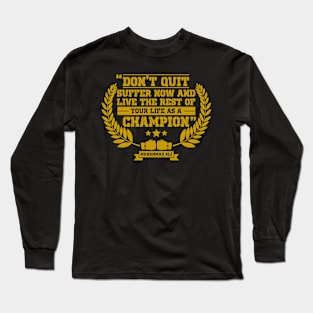 Your Life as a Champion Long Sleeve T-Shirt